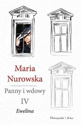 Panny i wdowy T.4 Ewelina DL. Autor: Maria Nurowska. SmakLiter.pl Okładka książki Panny i wdowy T.4 Ewelina DL