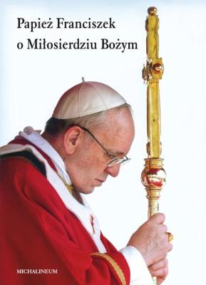 Okładka książki Papież Franciszek o Miłosierdziu Bożym