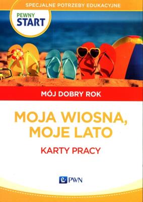 Pewny start Mój dobry rok Moja wiosna, moje lato Karty pracy. Autor: Aneta Pliwka, Katarzyna Radzka. SmakLiter.pl Okładka książki Pewny start Mój dobry rok Moja wiosna, moje lato Karty pracy