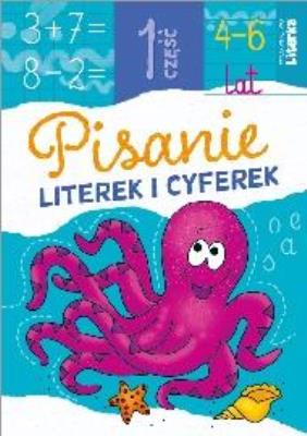 Pisanie literek i cyferek cz.1. Autor:   Praca zbiorowa. SmakLiter.pl Okładka książki Pisanie literek i cyferek cz.1