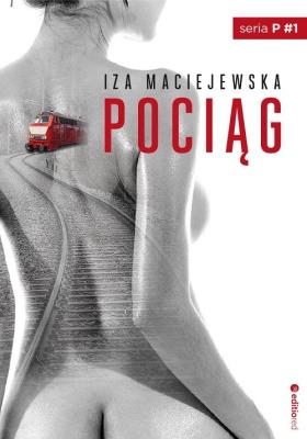 Pociąg. Autor: Iza Maciejewska. SmakLiter.pl Okładka książki Pociąg