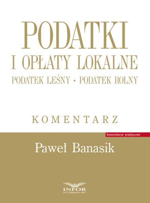 Okładka książki Podatki i opłaty lokalne Podatek leśny Podatek rolny Komentarz