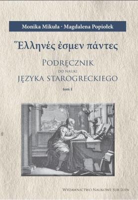 Podręcznik do nauki j. starogreckiego T.1-3 w.2. Autor: Monika Mikuła, Magdalena Popiołek. SmakLiter.pl Okładka książki Podręcznik do nauki j. starogreckiego T.1-3 w.2