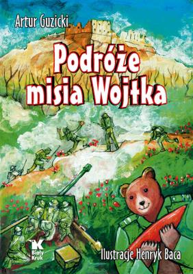 Podróże misia Wojtka. Autor: Artur Guzicki. SmakLiter.pl Okładka książki Podróże misia Wojtka