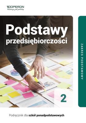 Okładka książki Podstawy przedsiębiorczości podręcznik 2 liceum i technikum zakres podstawowy