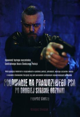 Okładka książki Polowanie na prawdziwego psa. Po drugiej stronie odznaki