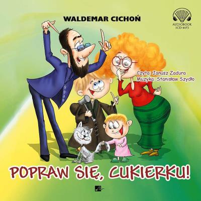 Popraw się, Cukierku! audiobook. Autor: Cichoń Waldemar. SmakLiter.pl Okładka książki Popraw się, Cukierku! audiobook