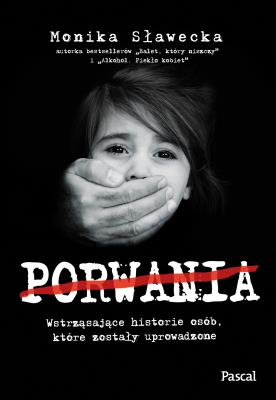 Porwania. Autor: Monika Sławecka. SmakLiter.pl Okładka książki Porwania