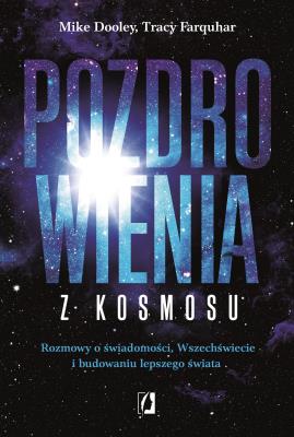 Pozdrowienia z kosmosu. Autor: Mike Dooley. SmakLiter.pl Okładka książki Pozdrowienia z kosmosu