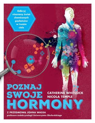 Poznaj swoje hormony. Autor: Nicola Temple, Catherine Whitlock. SmakLiter.pl Okładka książki Poznaj swoje hormony