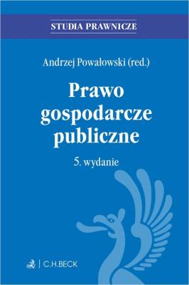 Prawo gospodarcze publiczne. Autor: Powałowski Andrzej. SmakLiter.pl Okładka książki Prawo gospodarcze publiczne