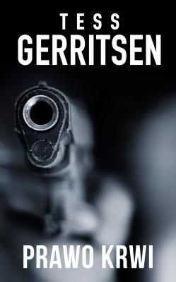 Prawo krwi. Autor: Tess Gerritsen. SmakLiter.pl Okładka książki Prawo krwi