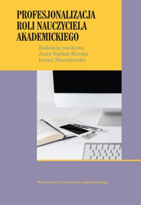 Profesjonalizacja roli nauczyciela akademickiego. Autor: Opracowanie zbiorowe. SmakLiter.pl Okładka książki Profesjonalizacja roli nauczyciela akademickiego
