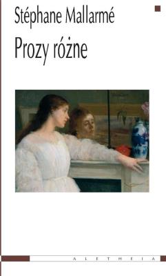 Prozy różne. Autor: Mallarmé Stéphane. SmakLiter.pl Okładka książki Prozy różne