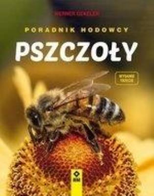 Pszczoły. Poradnik hodowcy. Autor: Gekeler Werner. SmakLiter.pl Okładka książki Pszczoły. Poradnik hodowcy