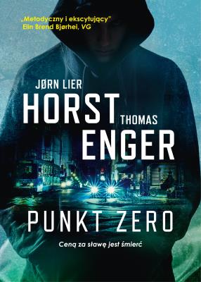 Punkt zero. Autor: Jorn Lier Horst, Enger Thomas. SmakLiter.pl Okładka książki Punkt zero
