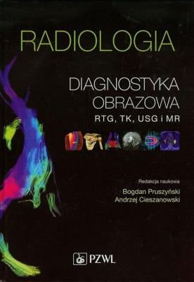 Okładka książki Radiologia Diagnostyka obrazowa Rtg TK USG i MR
