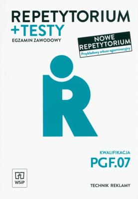 Repetytorium i testy egz. Kwalifikacja PGF.07.. Autor: Alina Kargiel, Robert Piłka, Jolanta Konarzewska. SmakLiter.pl Okładka książki Repetytorium i testy egz. Kwalifikacja PGF.07.