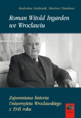 Okładka książki Roman Witold Ingarden we Wrocławiu