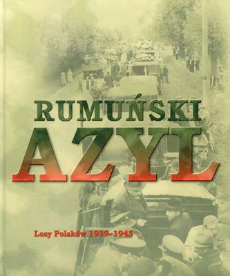 Rumuński azyl. Losy Polaków 1939-45 . Autor: Alicja Wancerz-Gluza. SmakLiter.pl Okładka książki Rumuński azyl. Losy Polaków 1939-45