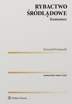Rybactwo śródlądowe Komentarz. Autor: Gruszecki Krzysztof. SmakLiter.pl Okładka książki Rybactwo śródlądowe Komentarz