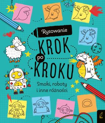 Okładka książki Rysowanie krok po kroku. Smoki, roboty...