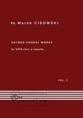 Sacred Choral Works Vol. 1 na czterogłosowy.... Autor: ks. Marek Cisowski. SmakLiter.pl Okładka książki Sacred Choral Works Vol. 1 na czterogłosowy...