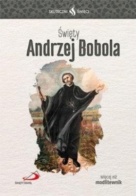 Okładka książki Skuteczni Święci - Święty Andrzej Bobola