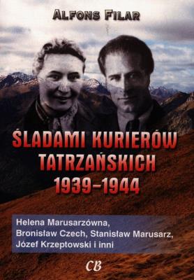 Śladami kurierów tatrzańskich 1939-1944. Autor: Filar Alfons. SmakLiter.pl Okładka książki Śladami kurierów tatrzańskich 1939-1944