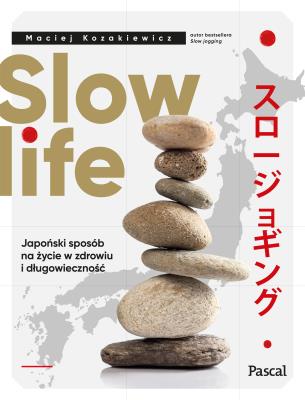Slow life. Autor: MACIEJ KOZAKIEWICZ. SmakLiter.pl Okładka książki Slow life