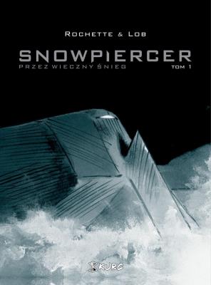 Okładka książki Snowpiercer T.1 Przez wieczny śnieg