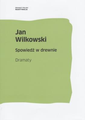 Spowiedź w drewnie. Autor: Wilkowski Jan. SmakLiter.pl Okładka książki Spowiedź w drewnie