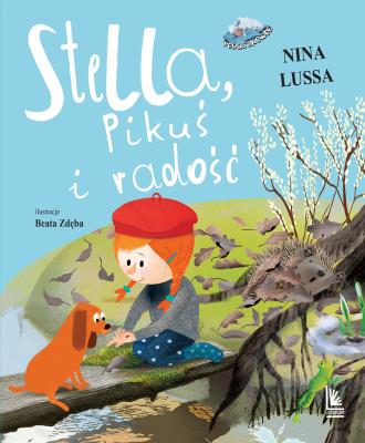 Stella Pikuś i radość. Autor: NINA LUSSA. SmakLiter.pl Okładka książki Stella Pikuś i radość
