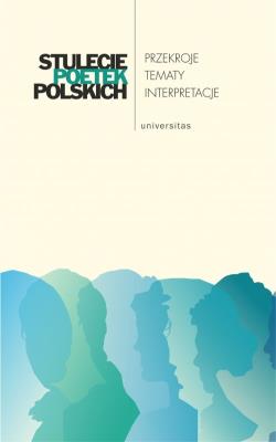 Stulecie poetek polskich Przekroje - tematy - interpretacje. Autor: Opracowanie zbiorowe. SmakLiter.pl Okładka książki Stulecie poetek polskich Przekroje - tematy - interpretacje