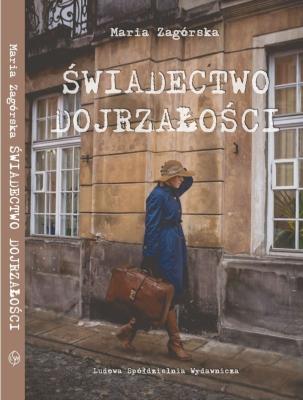 Świadectwo dojrzałości. Autor: Zagórska Maria. SmakLiter.pl Okładka książki Świadectwo dojrzałości