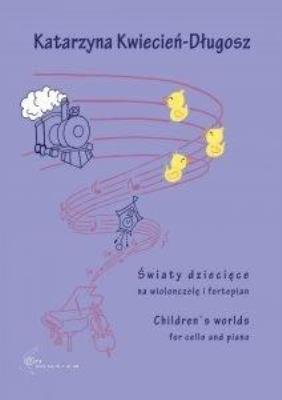 Światy dziecięce na wiolonczelę i fortepian. Autor: Katarzyna Kwiecień-Długos. SmakLiter.pl Okładka książki Światy dziecięce na wiolonczelę i fortepian