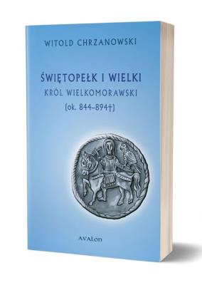 Świętopełk I Wielki.. Autor: Chrzanowski Witold. SmakLiter.pl Okładka książki Świętopełk I Wielki.