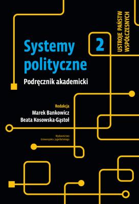 Okładka książki Systemy polityczne. Ustroje państw współczesnych. Tom 2