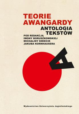 Teorie awangardy. Antologia tekstów. Autor: Opracowanie zbiorowe. SmakLiter.pl Okładka książki Teorie awangardy. Antologia tekstów