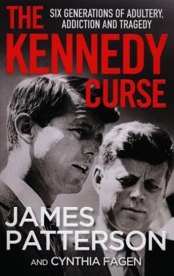 The Kennedy Curse. Autor: Patterson James, Fagen Cynthia. SmakLiter.pl Okładka książki The Kennedy Curse