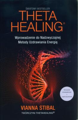 Theta Healing w.2. Autor: Vianna Stibal. SmakLiter.pl Okładka książki Theta Healing w.2