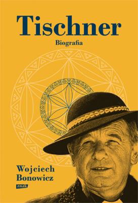 Tischner. Biografia. Autor: Wojciech Bonowicz. SmakLiter.pl Okładka książki Tischner. Biografia