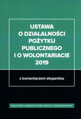 Ustawa o działalności pożytku publicznego i o wolontariacie 2019. Wydawca: Wiedza i Praktyka. SmakLiter.pl Opakowanie Ustawa o działalności pożytku publicznego i o wolontariacie 2019
