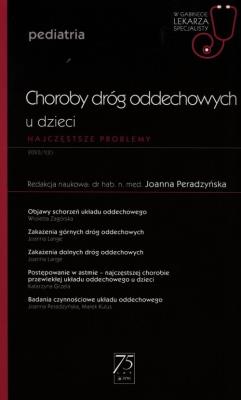 W Gabinecie Lekarza Specjalisty Choroby dróg oddechowych u dzieci. Autor: Peradzyńska Joanna. SmakLiter.pl Okładka książki W Gabinecie Lekarza Specjalisty Choroby dróg oddechowych u dzieci