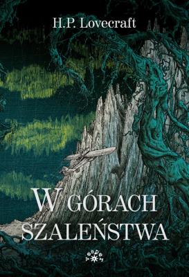 W górach szaleństwa. Autor: Howard Phillips Lovecraft. SmakLiter.pl Okładka książki W górach szaleństwa