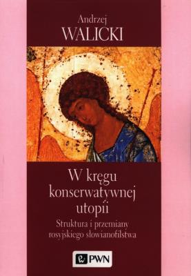 W kręgu konserwatywnej utopii. Autor: Walicki Andrzej. SmakLiter.pl Okładka książki W kręgu konserwatywnej utopii