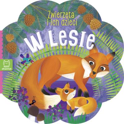 Okładka książki W lesie. Zwierzątka i ich dzieci