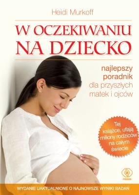 W oczekiwaniu na dziecko wyd. 8. Autor: Heidi Murkoff. SmakLiter.pl Okładka książki W oczekiwaniu na dziecko wyd. 8
