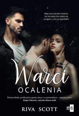 Warci ocalenia. Autor: Riva Scott. SmakLiter.pl Okładka książki Warci ocalenia