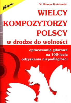 Wielcy kompozytorzy polscy w drodze do wolności. Autor: Mirosław Drożdżowski. SmakLiter.pl Okładka książki Wielcy kompozytorzy polscy w drodze do wolności